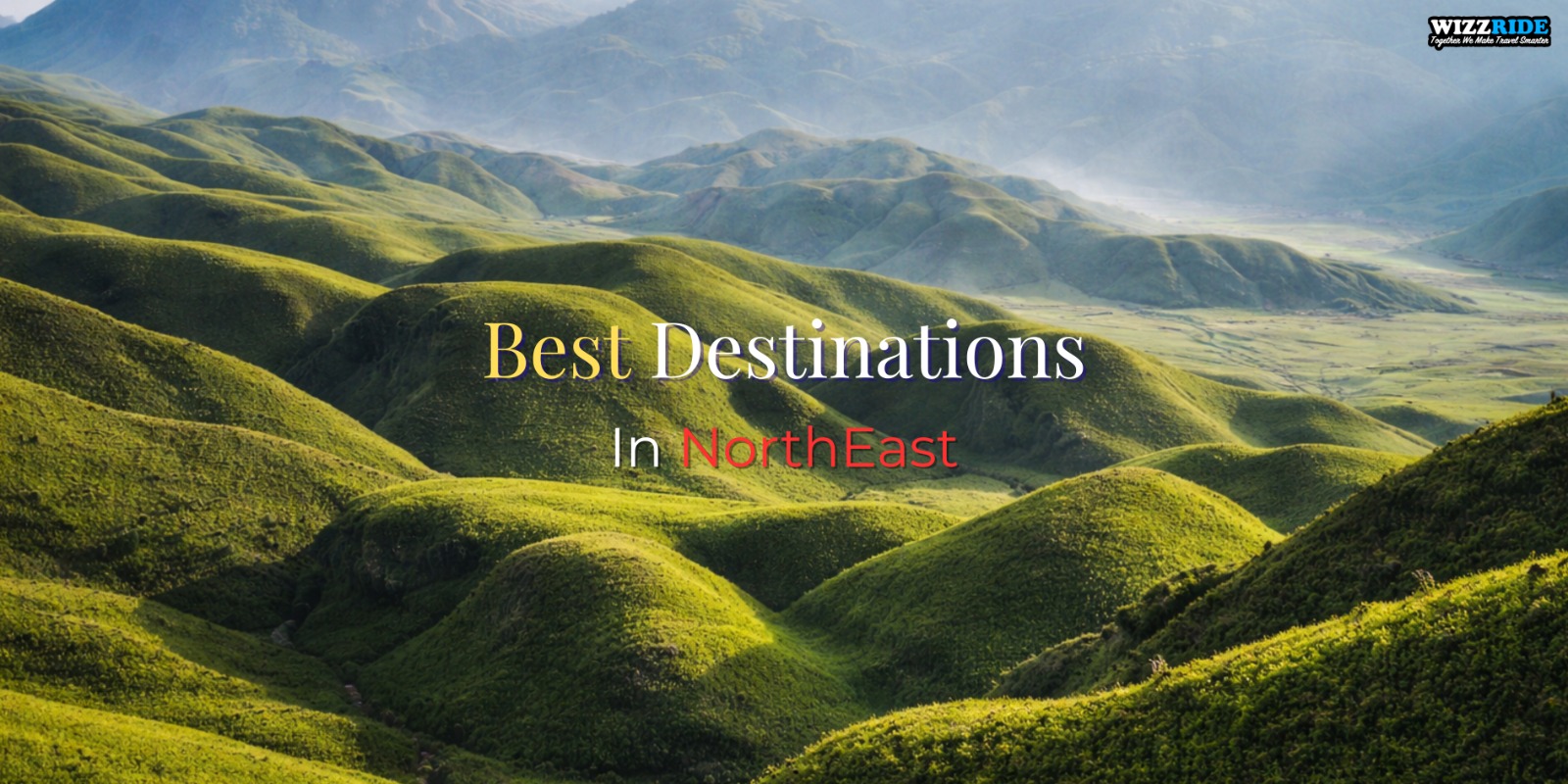Best Destinations to Explore in Northeast India in 2026